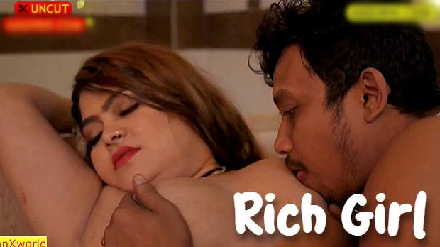 Rich Girl – 2025 – Bengali Uncut Short Film – IndianXWorld