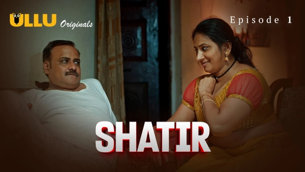 Shatir Part 1 – E01 – 2025 – Hindi Hot Web Series – Ullu
