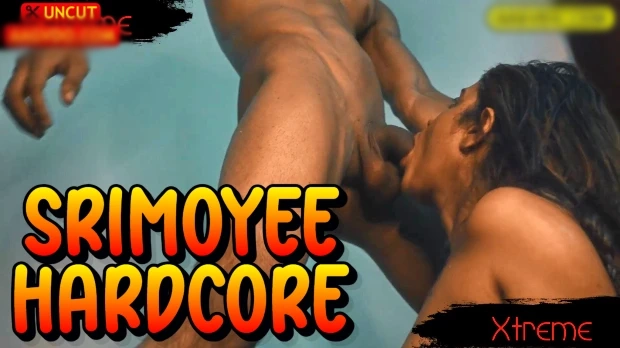 Srimoyee Hardcore – P01 – 2025 – Malayalam Uncut Short Film – Xtreme