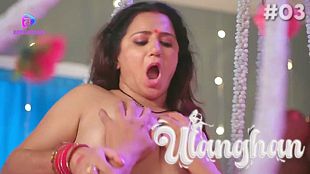 Ulanghan – E03 – 2024 – Hindi Hot Web Series – Besharams