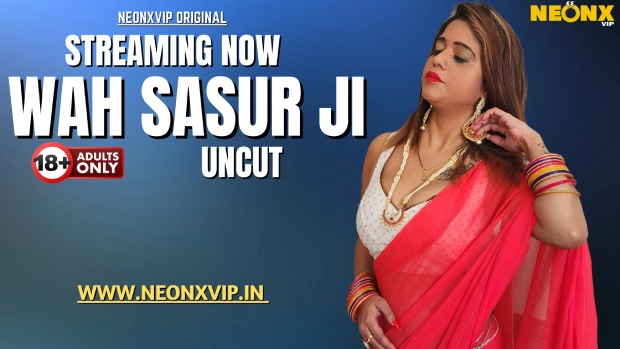 Wah Sasur Ji – 2025 – Hindi Uncut Hot Short Film – Neonx