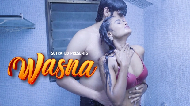Wasna – E01 – 2025 – Hindi Hot Web Series – SutraFlix