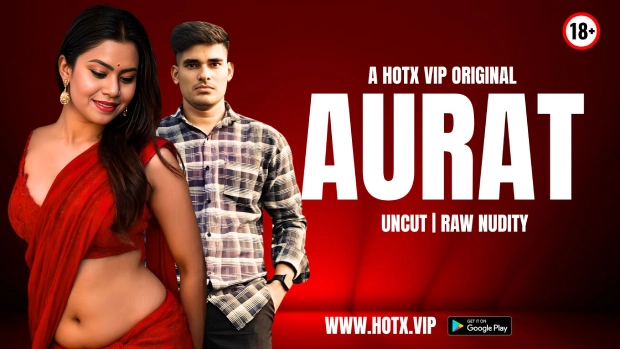 Aurat – 2025 – Hindi Uncut Hot Short Film – Hotx