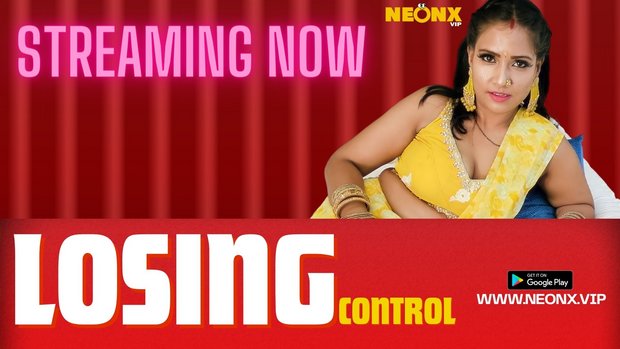 Losing Control – 2025 – Hindi Uncut Hot Short Film – Neonx