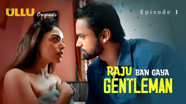 Raju Ban Gaya Gentleman Part 1 – E01 – 2025 – Hindi Hot Web Series – Ullu